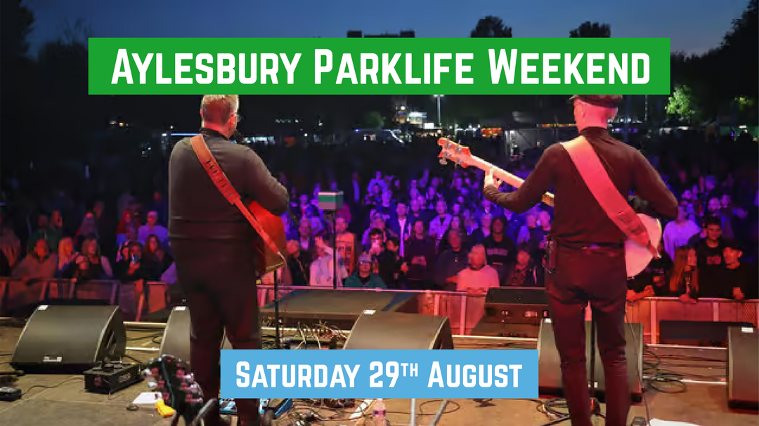 Aylesbury Parklife Weekend: 29th August