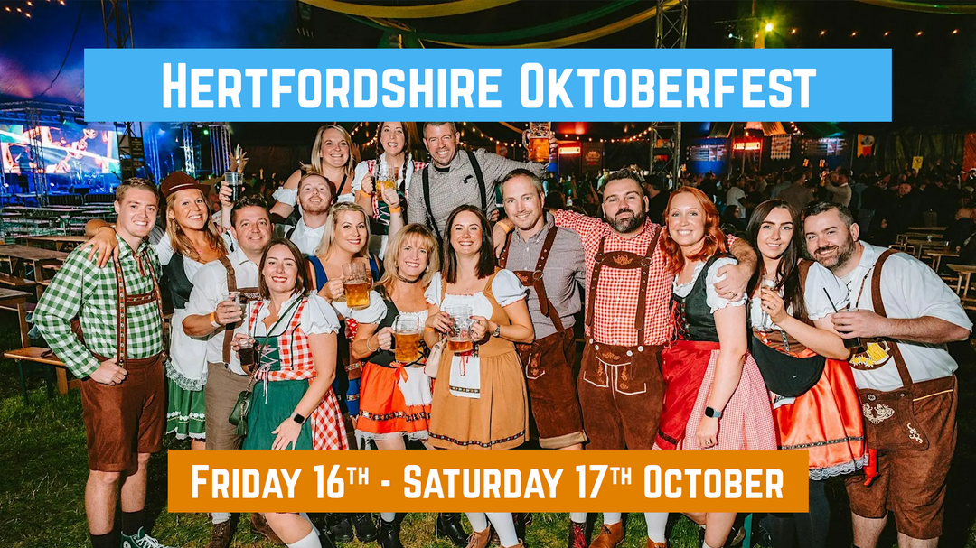 Hertfordshire Oktoberfest: 16th - 17th October