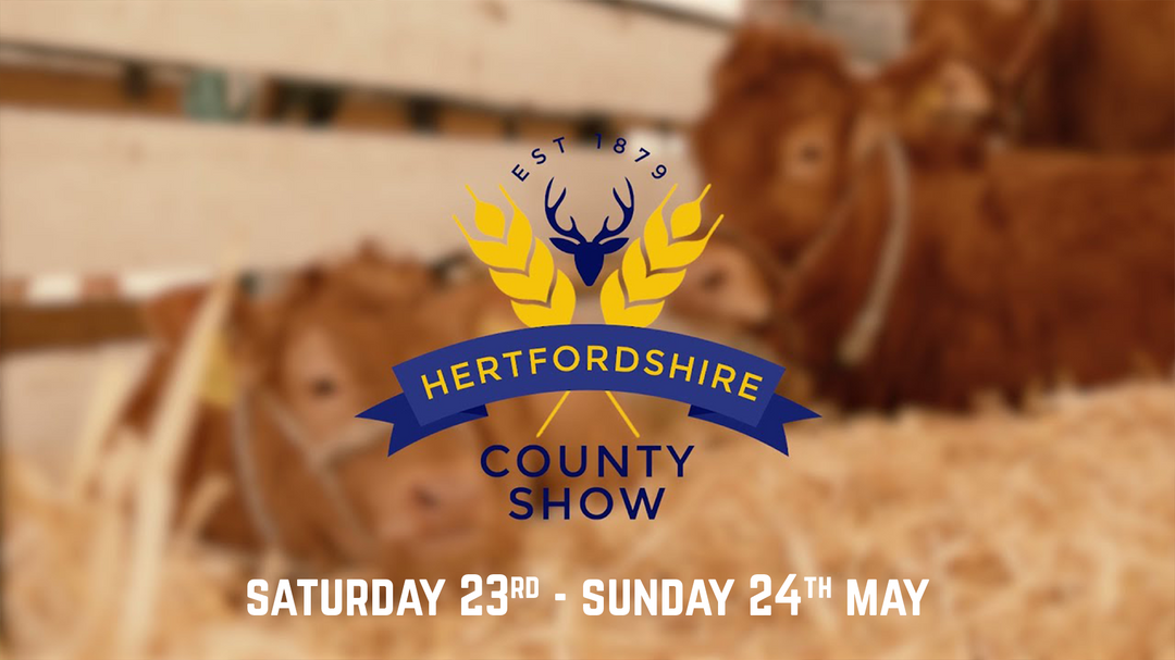 Hertfordshire County Show: Saturday 23rd & Sunday 24th May